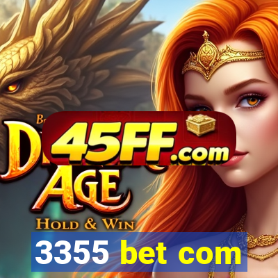 3355 bet com